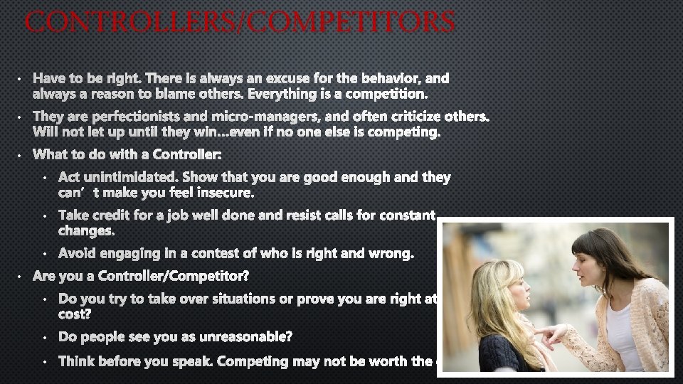 CONTROLLERS/COMPETITORS • Have to be right. There is always an excuse for the behavior,