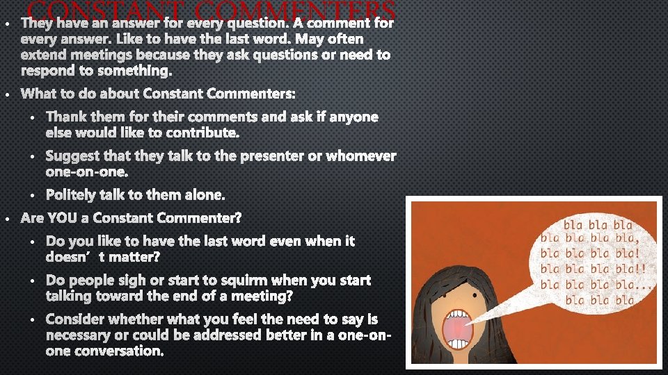 CONSTANT COMMENTERS • They have an answer for every question. A comment for every