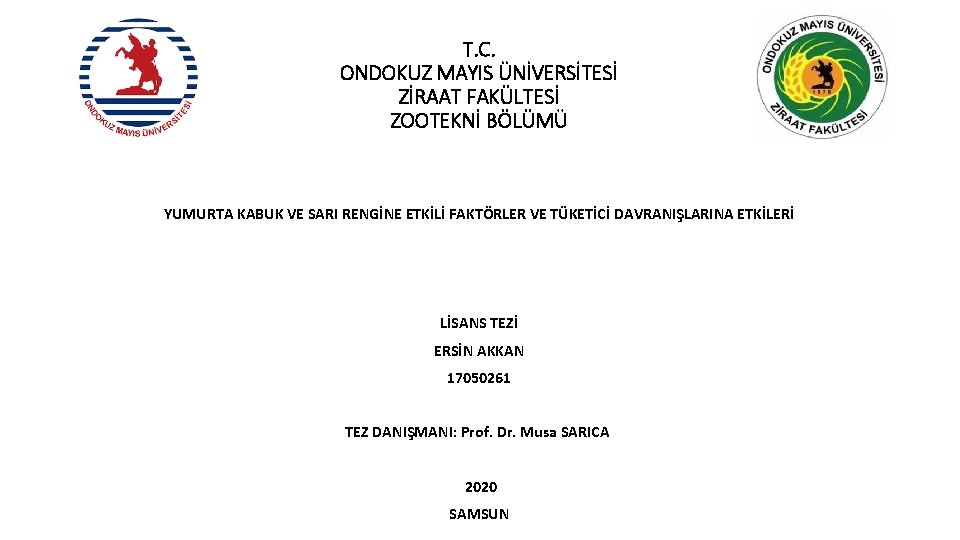 T. C. ONDOKUZ MAYIS ÜNİVERSİTESİ ZİRAAT FAKÜLTESİ ZOOTEKNİ BÖLÜMÜ YUMURTA KABUK VE SARI RENGİNE