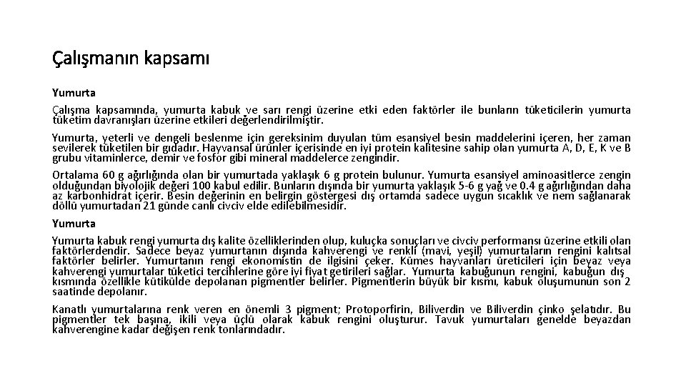 Çalışmanın kapsamı Yumurta Çalışma kapsamında, yumurta kabuk ve sarı rengi üzerine etki eden faktörler Çalışmanın kapsamı Yumurta Çalışma kapsamında, yumurta kabuk ve sarı rengi üzerine etki eden faktörler