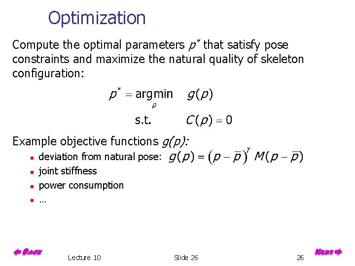 Optimization Compute the optimal parameters p* that satisfy pose constraints and maximize the natural