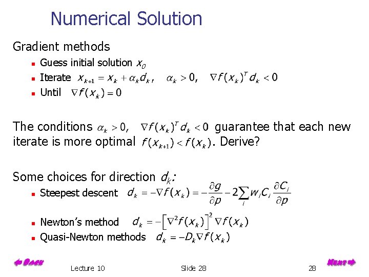 Numerical Solution Gradient methods n n n Guess initial solution x 0 Iterate Until