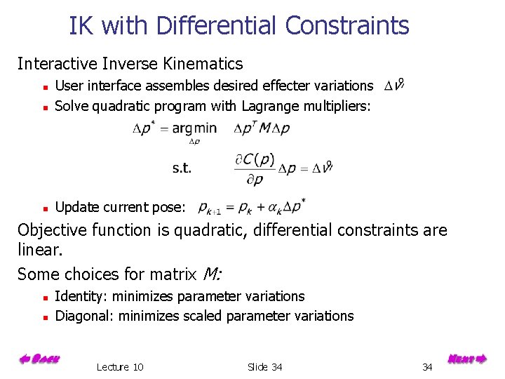 IK with Differential Constraints Interactive Inverse Kinematics n User interface assembles desired effecter variations
