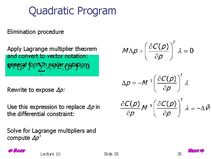 Quadratic Program Elimination procedure Apply Lagrange multiplier theorem and convert to vector notation: general