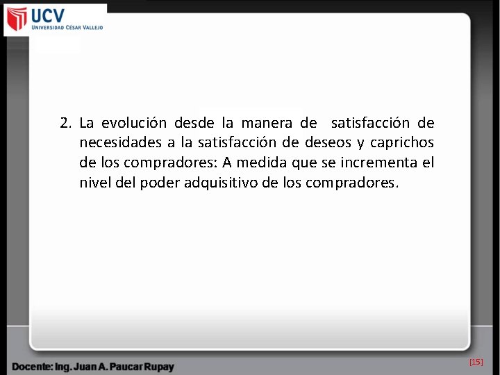 2. La evolución desde la manera de satisfacción de necesidades a la satisfacción de