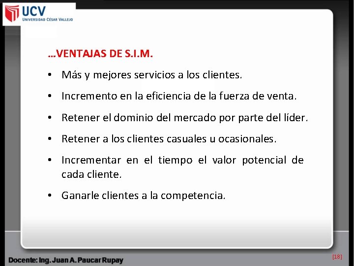 …VENTAJAS DE S. I. M. • Más y mejores servicios a los clientes. •