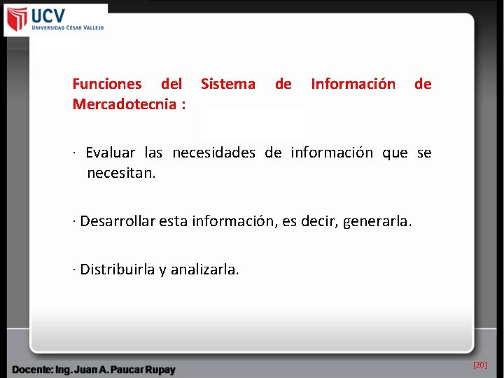 Funciones del Sistema Mercadotecnia : de Información de · Evaluar las necesidades de información