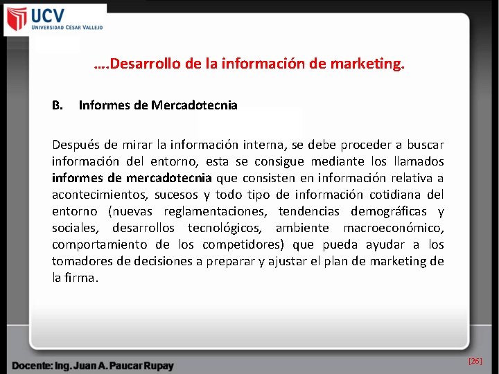 …. Desarrollo de la información de marketing. B. Informes de Mercadotecnia Después de mirar