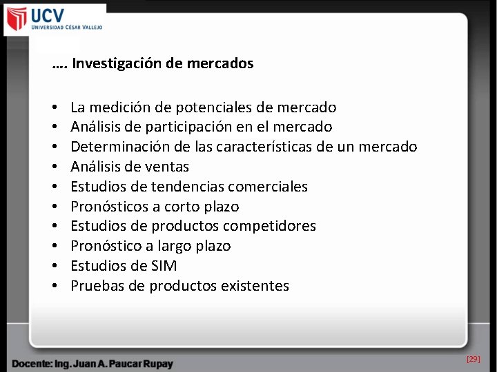 …. Investigación de mercados • • • La medición de potenciales de mercado Análisis