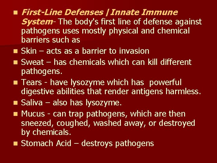 n n n n First-Line Defenses /Innate Immune System- The body's first line of