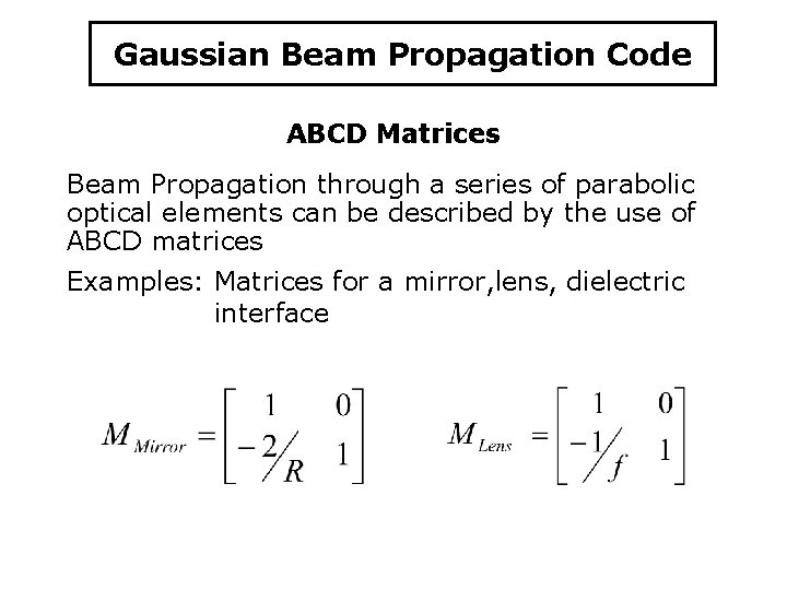 Gaussian Beam Propagation Code ABCD Matrices Beam Propagation through a series of parabolic optical