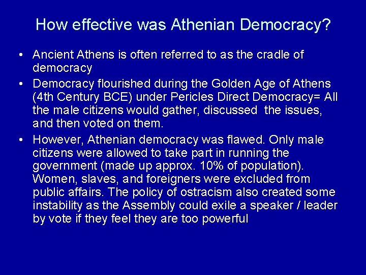How effective was Athenian Democracy? • Ancient Athens is often referred to as the