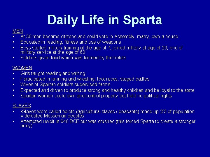 Daily Life in Sparta MEN • At 30 men became citizens and could vote
