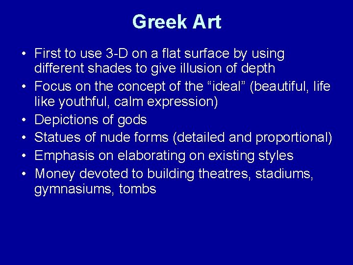 Greek Art • First to use 3 -D on a flat surface by using