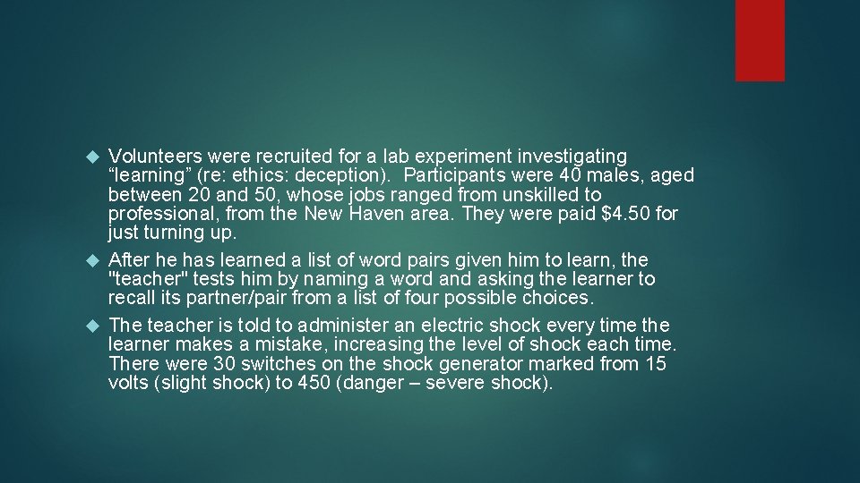 Volunteers were recruited for a lab experiment investigating “learning” (re: ethics: deception). Participants were