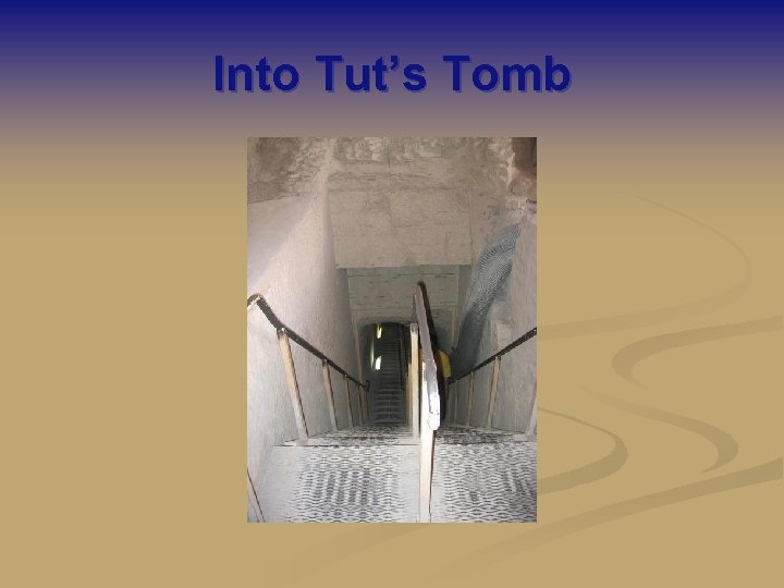 Into Tut’s Tomb 