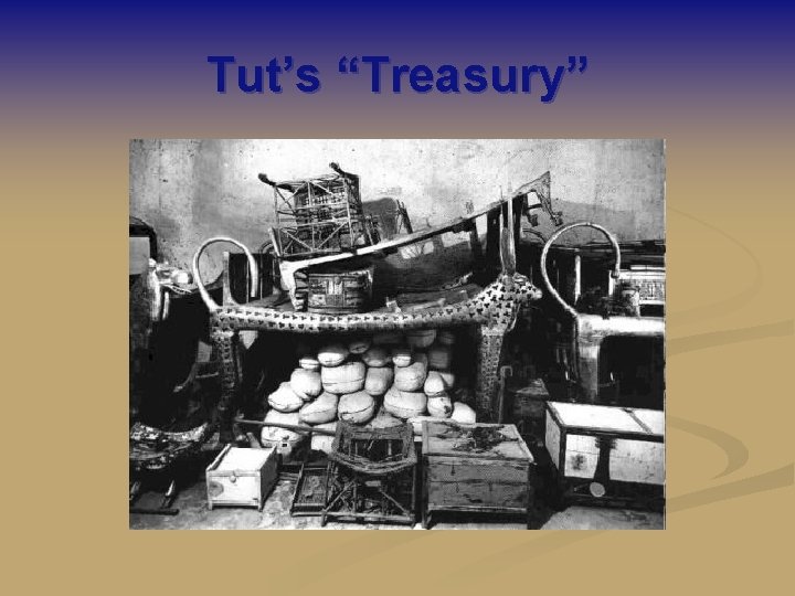 Tut’s “Treasury” 