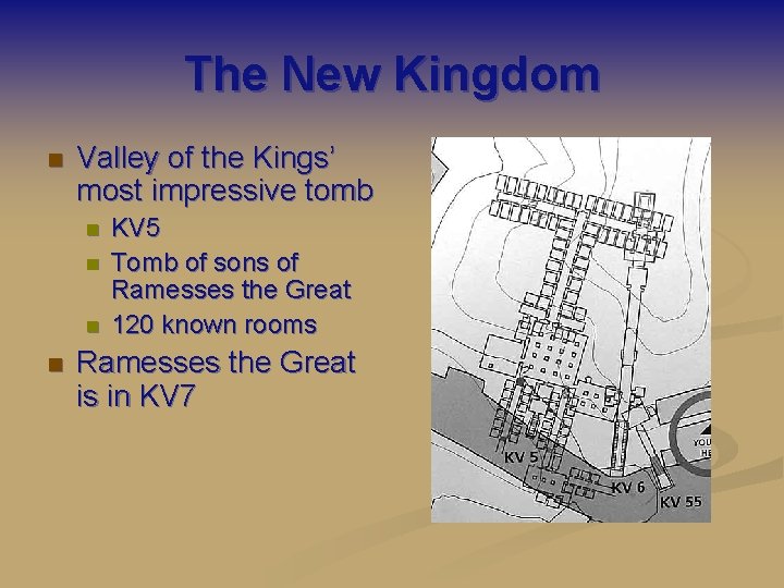 The New Kingdom n Valley of the Kings’ most impressive tomb n n KV