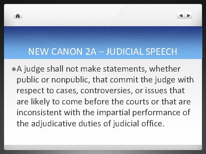 NEW CANON 2 A – JUDICIAL SPEECH l. A judge shall not make statements,