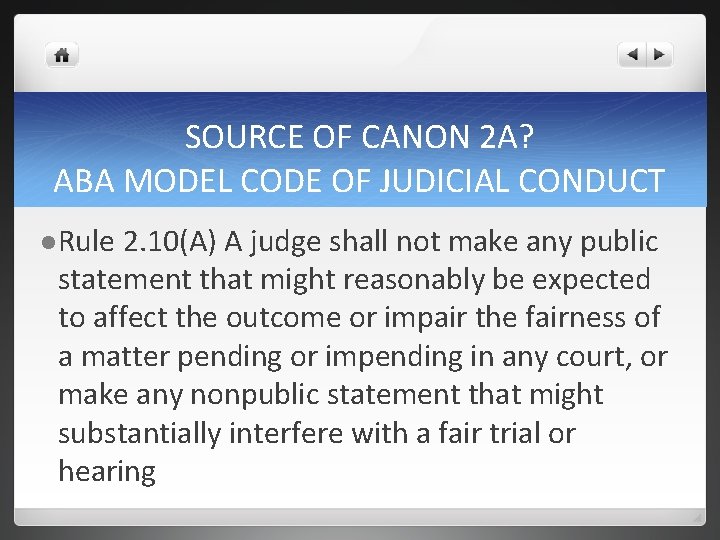 SOURCE OF CANON 2 A? ABA MODEL CODE OF JUDICIAL CONDUCT l Rule 2.