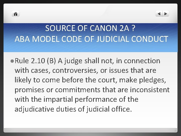 SOURCE OF CANON 2 A ? ABA MODEL CODE OF JUDICIAL CONDUCT l Rule