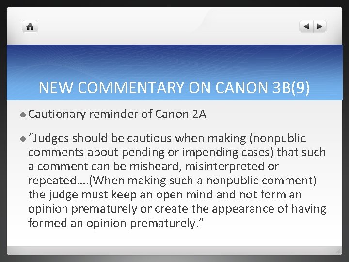 NEW COMMENTARY ON CANON 3 B(9) l Cautionary l “Judges reminder of Canon 2