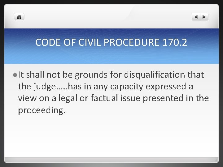CODE OF CIVIL PROCEDURE 170. 2 l It shall not be grounds for disqualification