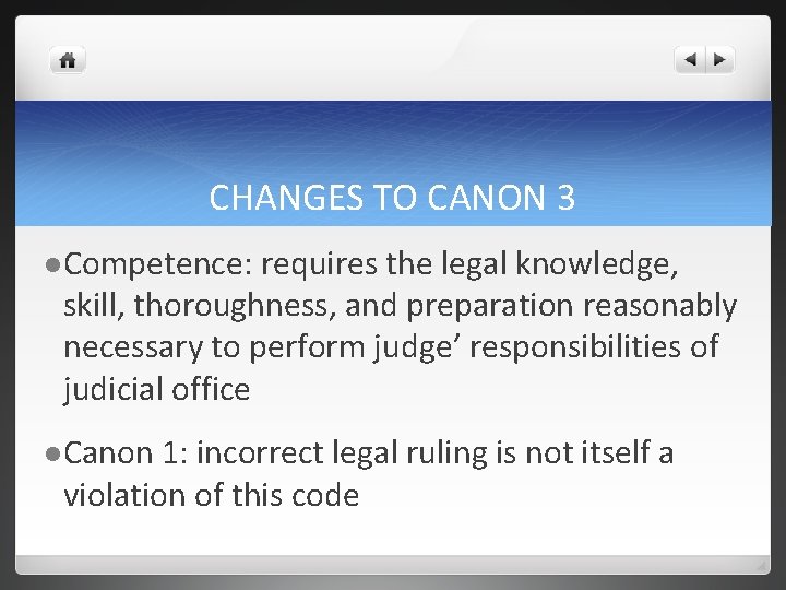 CHANGES TO CANON 3 l Competence: requires the legal knowledge, skill, thoroughness, and preparation