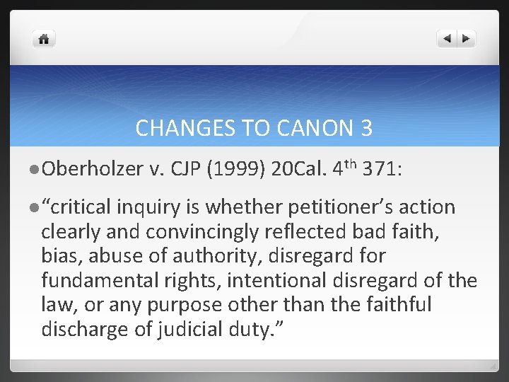 CHANGES TO CANON 3 l Oberholzer l “critical v. CJP (1999) 20 Cal. 4