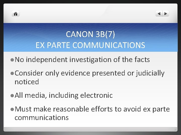 CANON 3 B(7) EX PARTE COMMUNICATIONS l No independent investigation of the facts l