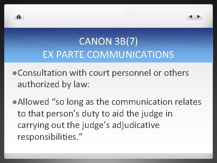 CANON 3 B(7) EX PARTE COMMUNICATIONS l Consultation with court personnel or others authorized