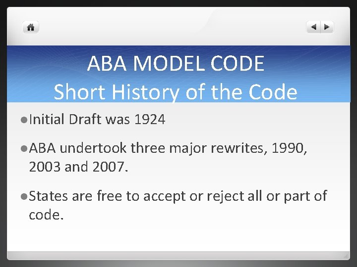 ABA MODEL CODE Short History of the Code l Initial Draft was 1924 l
