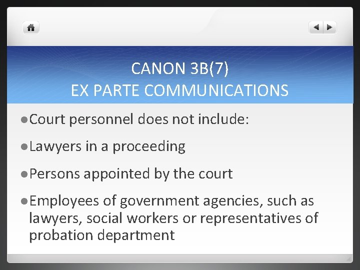 CANON 3 B(7) EX PARTE COMMUNICATIONS l Court personnel does not include: l Lawyers