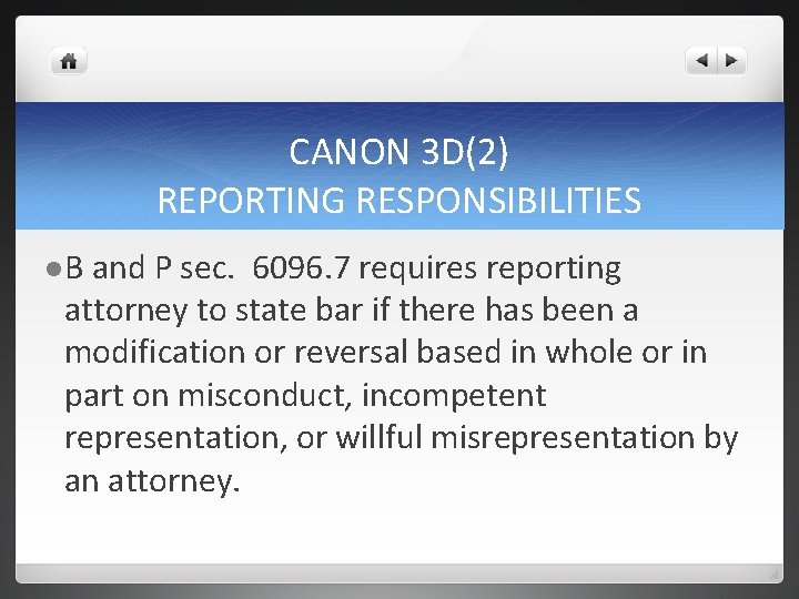 CANON 3 D(2) REPORTING RESPONSIBILITIES l. B and P sec. 6096. 7 requires reporting