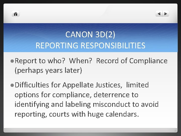 CANON 3 D(2) REPORTING RESPONSIBILITIES l Report to who? When? Record of Compliance (perhaps