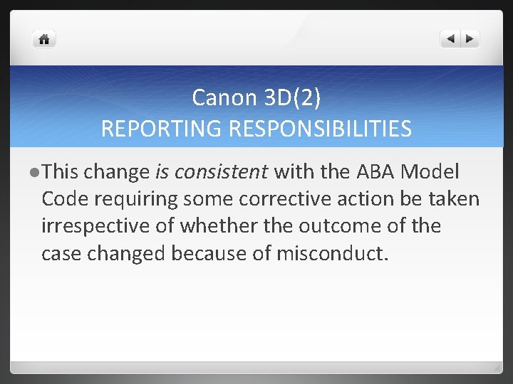 Canon 3 D(2) REPORTING RESPONSIBILITIES l This change is consistent with the ABA Model