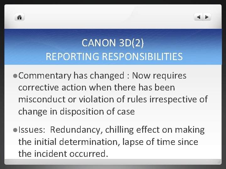 CANON 3 D(2) REPORTING RESPONSIBILITIES l Commentary has changed : Now requires corrective action