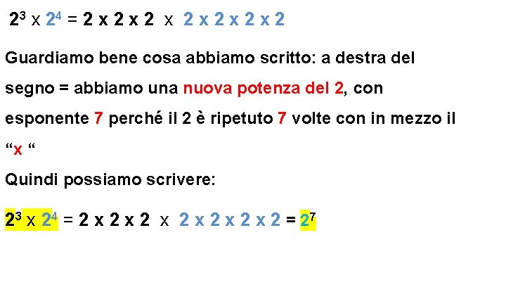 Propriet delle potenze con stessa base 1 Moltiplicazione