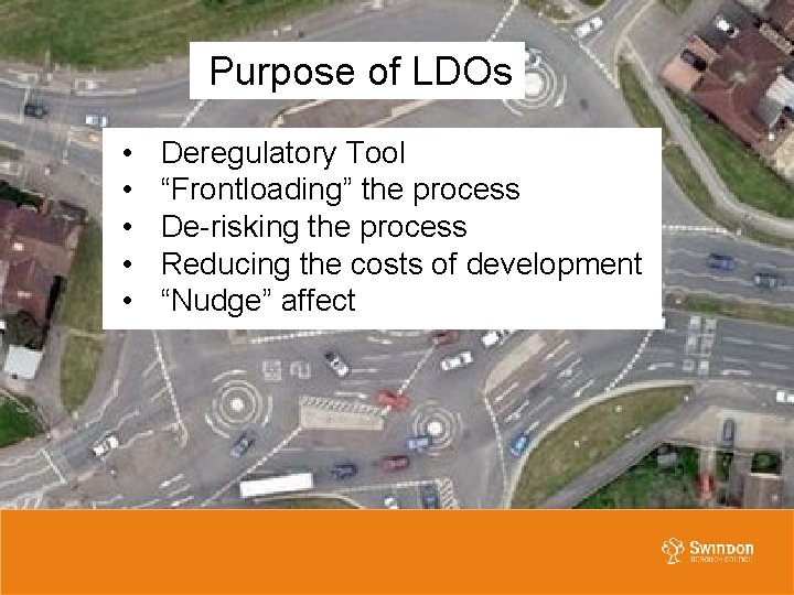 Purpose of LDOs • • • Deregulatory Tool “Frontloading” the process De-risking the process Purpose of LDOs • • • Deregulatory Tool “Frontloading” the process De-risking the process