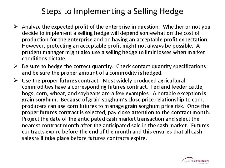 Steps to Implementing a Selling Hedge Ø Analyze the expected profit of the enterprise