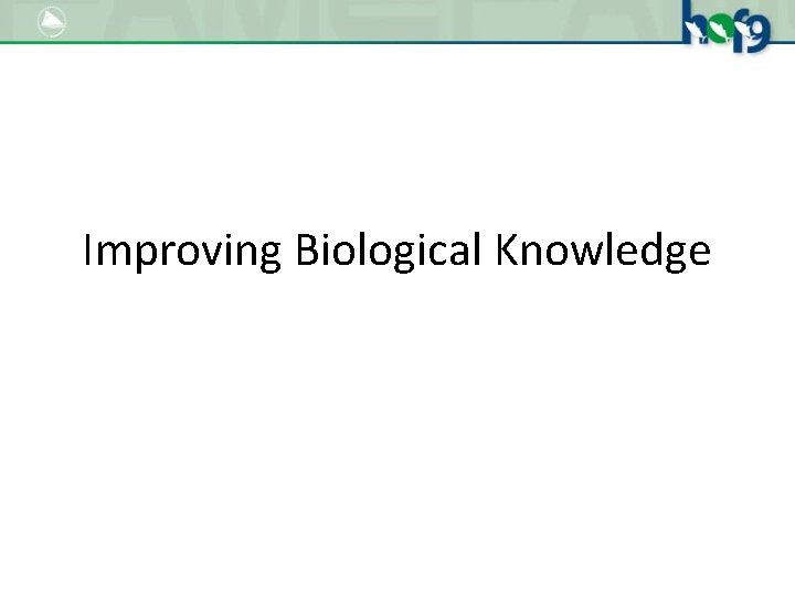 Improving Biological Knowledge 
