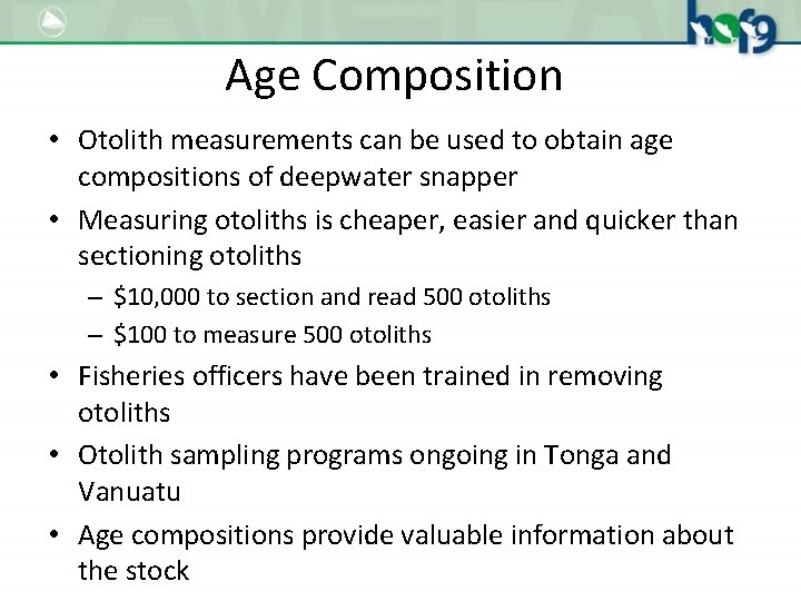 Age Composition • Otolith measurements can be used to obtain age compositions of deepwater