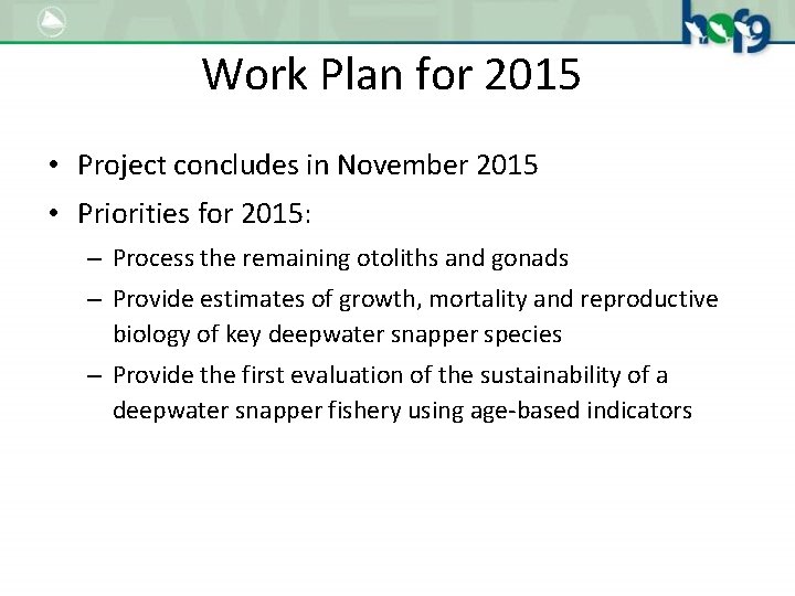 Work Plan for 2015 • Project concludes in November 2015 • Priorities for 2015: