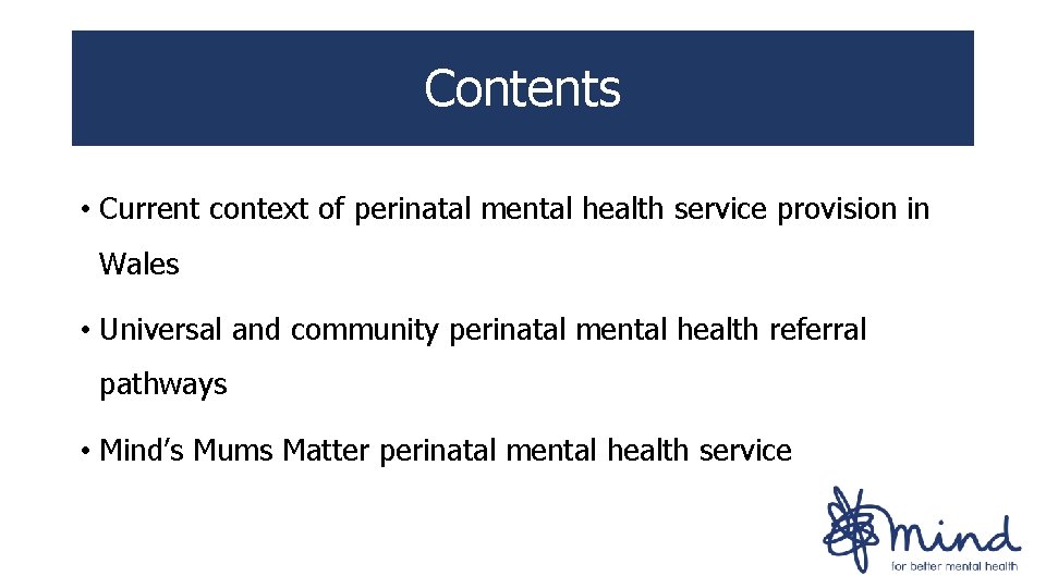 Contents • Current context of perinatal mental health service provision in Wales • Universal Contents • Current context of perinatal mental health service provision in Wales • Universal