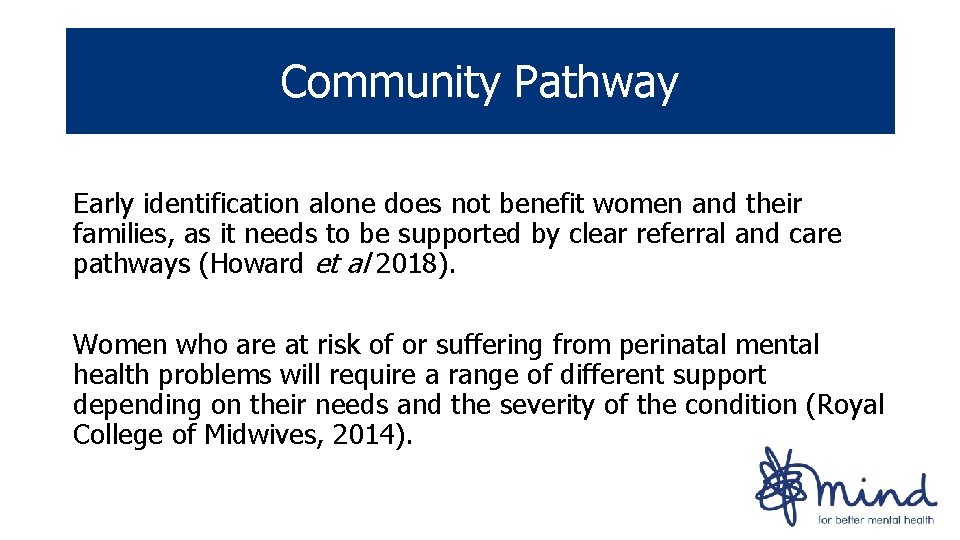 Community Pathway Early identification alone does not benefit women and their families, as it Community Pathway Early identification alone does not benefit women and their families, as it