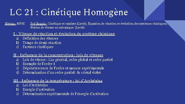 LC 21 : Cinétique Homogène Niveau : MPSI Pré-Requis : Cinétique et catalyse (Lycée),