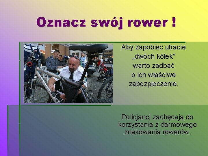 Oznacz swój rower ! Aby zapobiec utracie „dwóch kółek” warto zadbać o ich właściwe