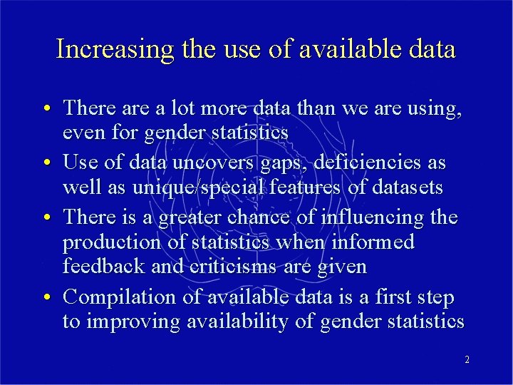 Increasing the use of available data • There a lot more data than we