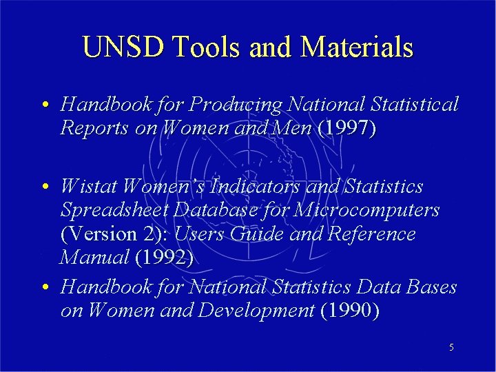 UNSD Tools and Materials • Handbook for Producing National Statistical Reports on Women and