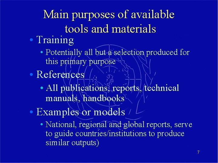 Main purposes of available tools and materials • Training • Potentially all but a